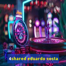 4shared eduardo costa